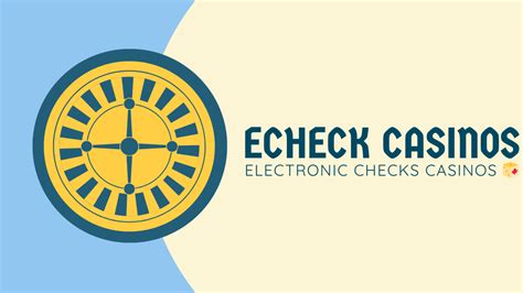 online casinos that accept echeque|Best eCheck Casino Sites in 2024: Top Casinos That Accept eCheck.